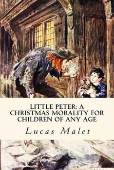 Paperback Little Peter: A Christmas Morality for Children of any Age: Illustrated Book