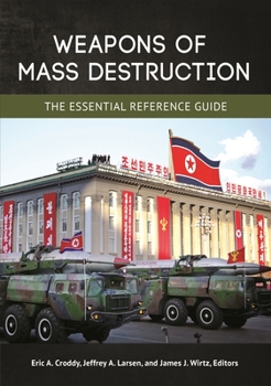 Hardcover Weapons of Mass Destruction: The Essential Reference Guide Book