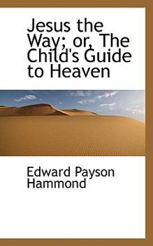 Jesus the Way: The Child's Guide to Heaven
