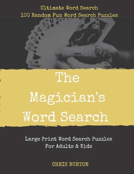 Paperback The Magician's Word Search: Ultimate Word Search: 100 Random Fun Word Search Puzzles [Large Print] Book