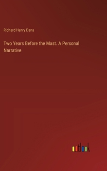 Hardcover Two Years Before the Mast. A Personal Narrative Book