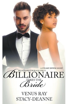 Billionaire Takes the Bride - Book #2 of the Billionaires For Black Girls