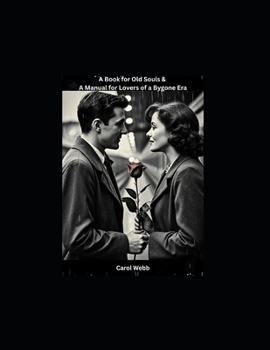 Paperback A Book for Old Souls & a Manual for Lovers of a Bygone Era Book