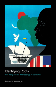 Paperback Identifying Roots: Alex Haley and the Anthropology of Scriptures Book
