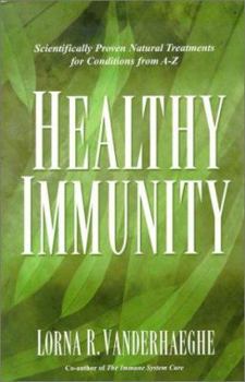 Paperback Healthy Immunity: Scientifically Proven Natural Treatments for Conditions from A-Z Book