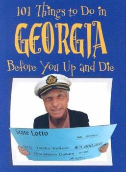 Hardcover 101 Things to Do in Georgia: Before You Up and Die Book