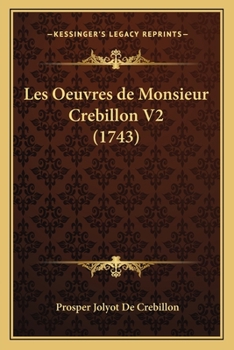 Paperback Les Oeuvres de Monsieur Crebillon V2 (1743) [French] Book