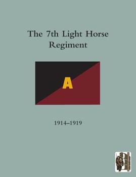 Paperback HISTORY OF THE 7th LIGHT HORSE REGIMENT A.I.F. Book