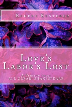 Paperback Love's Labor's Lost: A Version from ALL CLEAR! SHAKESPEARE Book