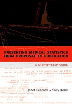 Paperback Presenting Medical Statistics from Proposal to Publication: A Step-By-Step Guide Book