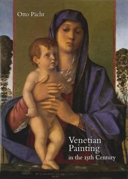 Hardcover Venetian Painting in the Fifteenth Century: Jacopo, Gentile and Giovanni Bellini and Andrea Mantegna Book