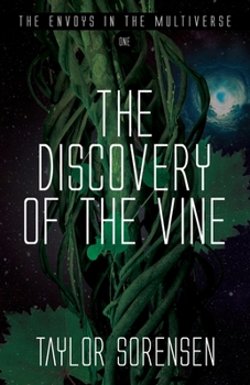 Paperback The Discovery of the Vine: Volume 1 in The Envoys in the Multiverse Series Book