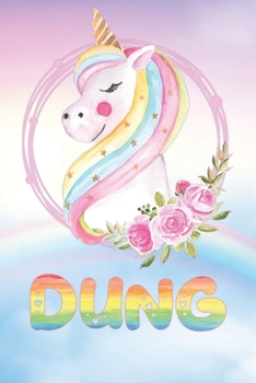 Dung: Want To Give Dung A Unique Memory & Emotional Moment? Show Dung You Care With This Personal Custom Named Gift With Dung's Very Own Unicorn ... Be A Useful Planner Calendar Notebook Journal