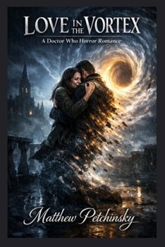 Paperback Love in the Vortex: A Doctor Who Horror Romance Book