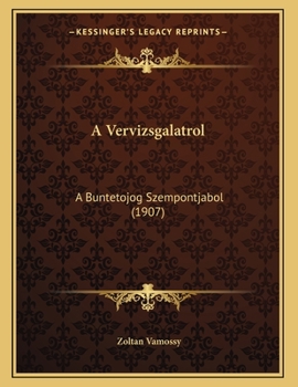 Paperback A Vervizsgalatrol: A Buntetojog Szempontjabol (1907) [Hungarian] Book