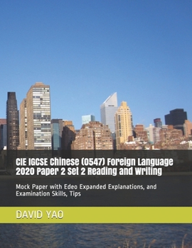 CIE IGCSE Chinese (0547) Foreign Language 2020 Paper 2 Set 2 Reading and Writing: Mock Paper with Edeo Expanded Explanations, and Examination Skills, Tips