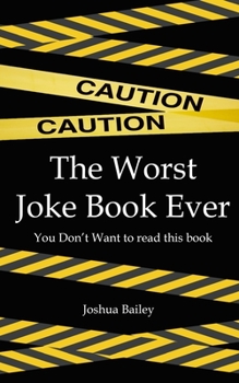 Paperback Caution!: Worst Joke Book Ever Written Book