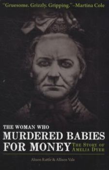 Paperback Woman Who Murdered Babies for Money: The Story of Amelia Dyer Book