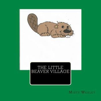 Paperback The Little Beaver Village Book