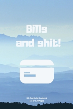 Paperback Bills and shit!: Tracker Notebook Novelty Gift for Women, Men, Adults Diary for Budget planner Book