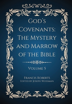 Hardcover God's Covenants: The Mystery and Marrow of the Bible Volume 5 Book