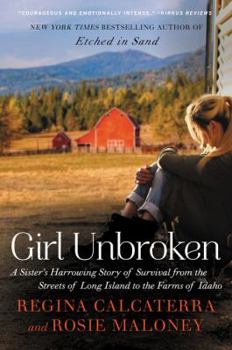 Paperback Girl Unbroken: A Sister's Harrowing Story of Survival from the Streets of Long Island to the Farms of Idaho Book