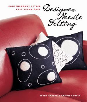 Paperback Designer Needle Felting: Contemporary Styles, Easy Techniques Book