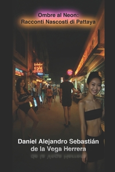 Ombre al Neon: Racconti Nascosti di Pattaya (Italian Edition)