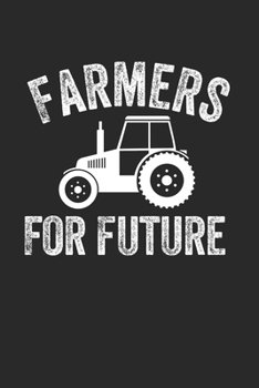 Farmers For Future: Notebook Notizbuch Blanko Blank Leere Seiten A5 I Tagebuch I Landwirt I Bauern I Landwirtschaft I Wir rufen zu Tisch I Argrar