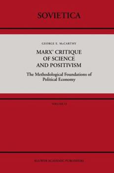 Paperback Marx' Critique of Science and Positivism: The Methodological Foundations of Political Economy Book