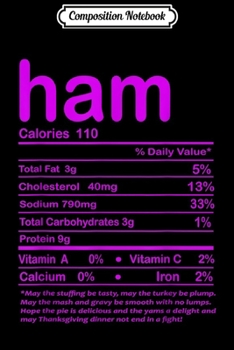 Paperback Composition Notebook: Thanksgiving Ham Nutritional Facts Journal/Notebook Blank Lined Ruled 6x9 100 Pages Book