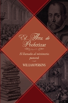 Paperback El arte de profetizar: El llamado al ministerio pastoral [Spanish] Book