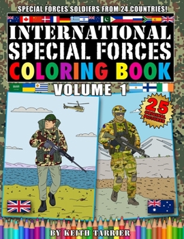 International Special Forces Coloring Book Volume 1: 25 original drawings of the best military soldiers. Army personnel from 24 different countries in ... Africa and more!
