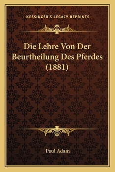 Paperback Die Lehre Von Der Beurtheilung Des Pferdes (1881) [German] Book