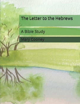 Paperback The Letter to the Hebrews: A Bible Study Book