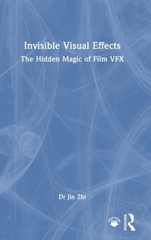 Hardcover Invisible Visual Effects: The Hidden Magic of Film Vfx Book