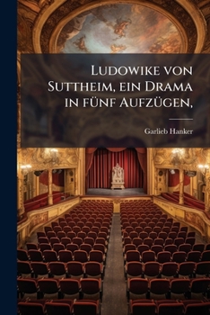 Paperback Ludowike von Suttheim, ein Drama in fünf Aufzügen, [German] Book