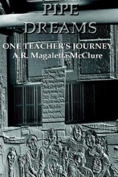 Hardcover Pipe Dreams: One Teacher's Journey Book
