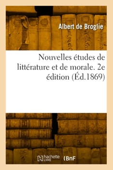 Paperback Nouvelles Études de Littérature Et de Morale. 2e Édition [French] Book