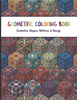 Paperback Geometric Coloring Book: Relaxing Geometric Patterns Coloring Book for adult it is a great activity book for you and your family member Book