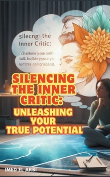Silencing the Inner Critic: Unleashing Your True Potential