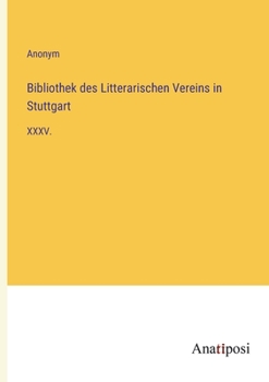 Paperback Bibliothek des Litterarischen Vereins in Stuttgart: XXXV. [German] Book