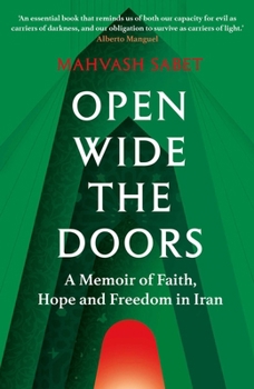 Paperback Open Wide the Doors: A Memoir of Faith, Hope and Freedom in Iran Book