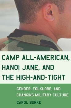 Paperback Camp All-American, Hanoi Jane, and the High-And-Tight: Gender, Folklore, and Changing Military Culture Book