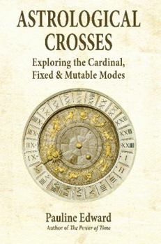 Paperback Astrological Crosses: Exploring the Cardinal, Fixed & Mutable Modes Book