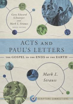 Paperback Acts and Paul's Letters: The Gospel to the Ends of the Earth (Scripture Connections) Book