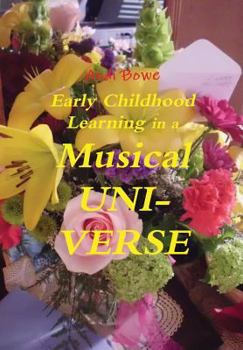 Hardcover Early Childhood Learning in a MusicaL UNI-VERSE Book