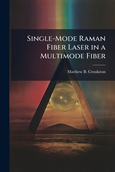 Paperback Single-Mode Raman Fiber Laser in a Multimode Fiber Book