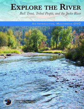 Explore the River: Bull Trout, Tribal People, and the Jocko River