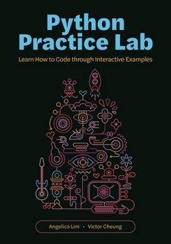 Paperback Python Practice Lab: Learn How to Code Through Interactive Examples Book